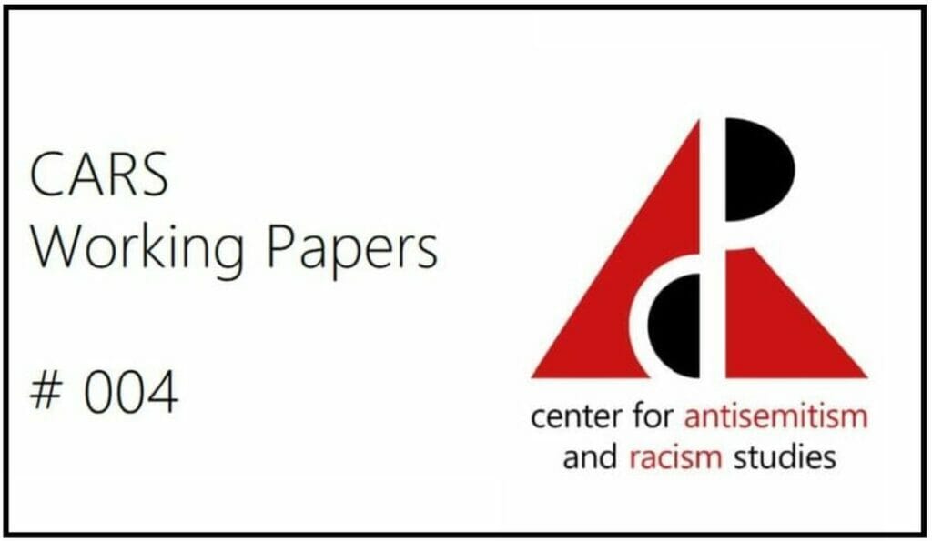 Das Working Paper #004 des Centrum für Antisemitismus- und Rassismusstudien (CARS)