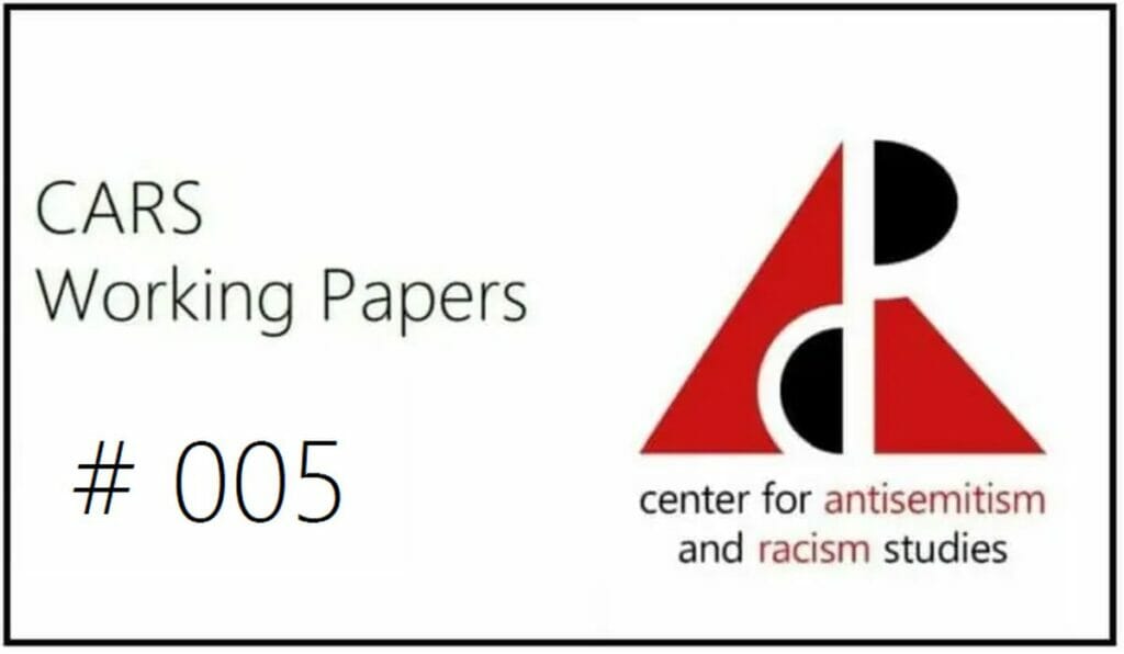 Das Working Paper #004 des Centrum für Antisemitismus- und Rassismusstudien (CARS)
