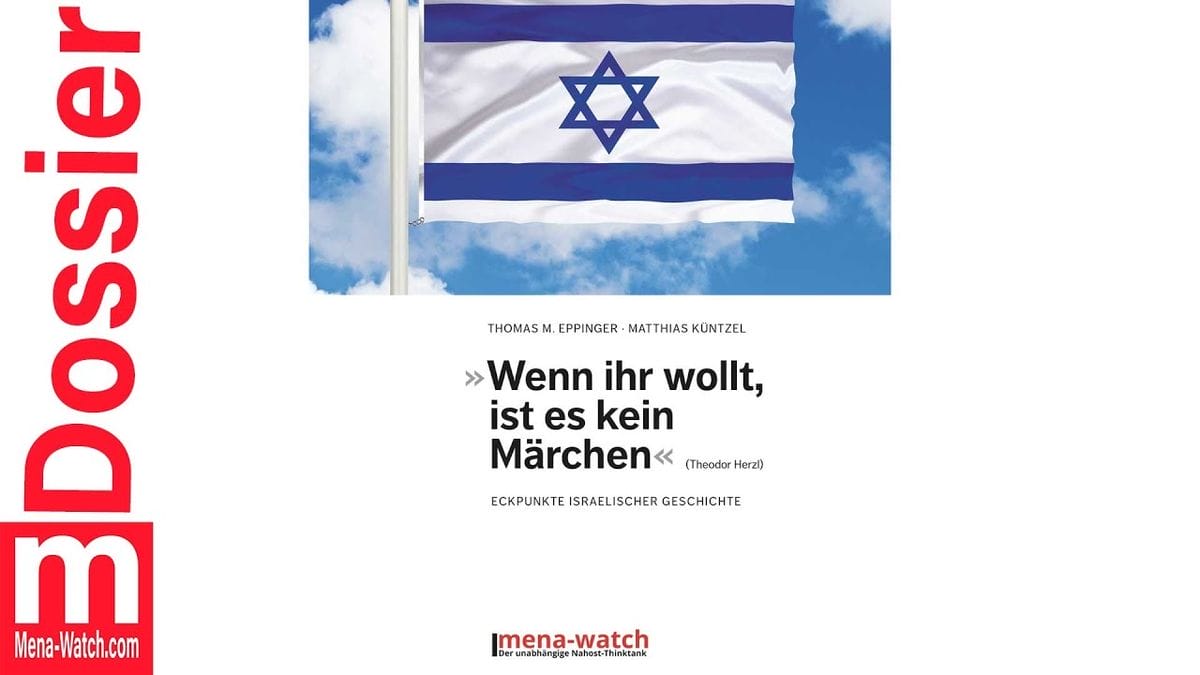 Mena-Watch Dossier Nr. 1: »Wenn ihr wollt, ist es kein Märchen«