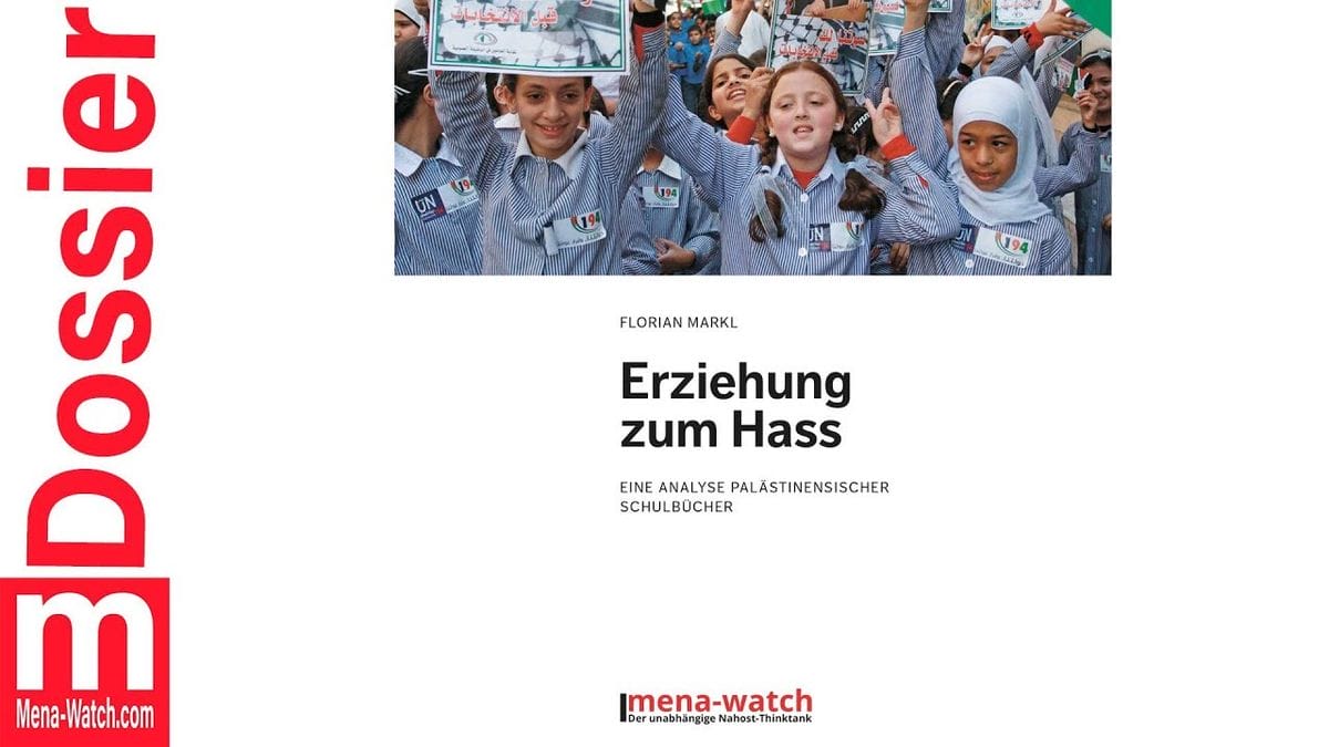 Mena-Watch Dossier Nr. 3: »Erziehung zum Hass: Eine Analyse palästinensischer Schulbücher«