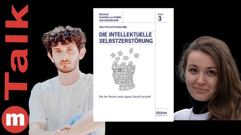 Noam Petri und Franziska Sittig zu ihrem Buch »Die intellektuelle Selbstzerstörung«