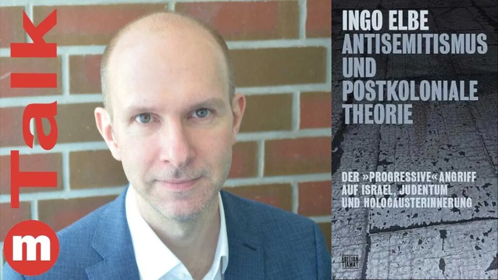 Ingo Elbe im Mena-Talk über Postkolonialismus, Antisemitismus und Israel