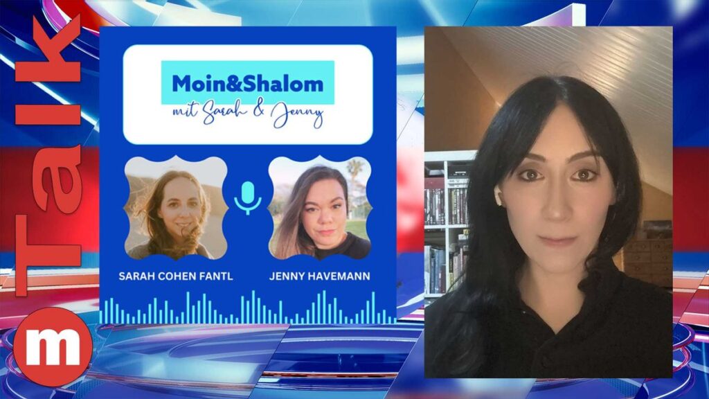 Sarah Cohen-Fantl und Jenny Havemann im Mena-Talk über ihren Podcast »Moin & Shalom«